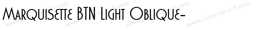 Marquisette BTN Light Oblique字体转换